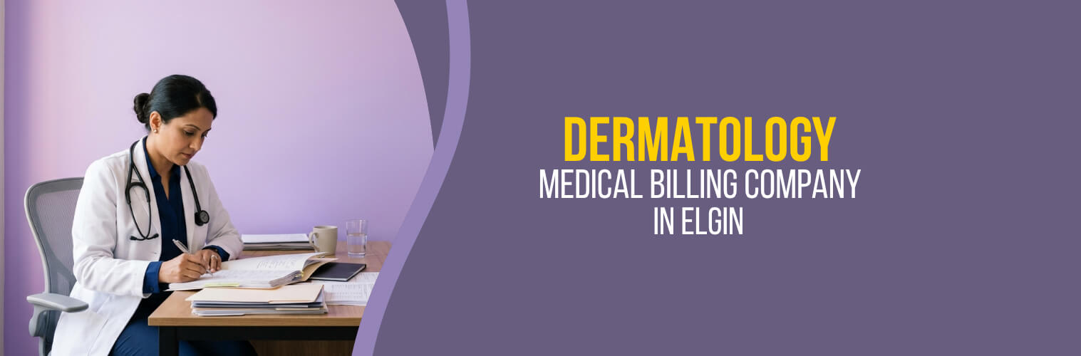Dermatology Medical Billing Company in Elgin
